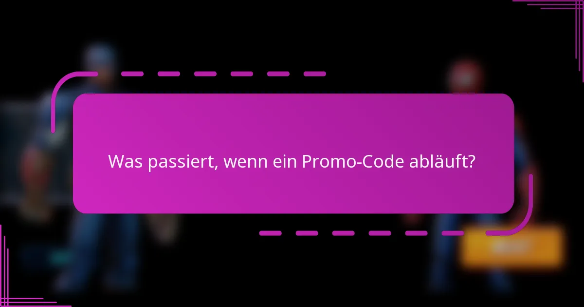 Was passiert, wenn ein Promo-Code abläuft?