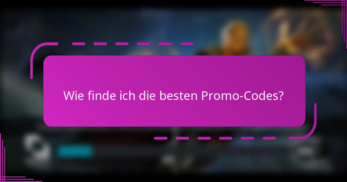 Wie finde ich die besten Promo-Codes?