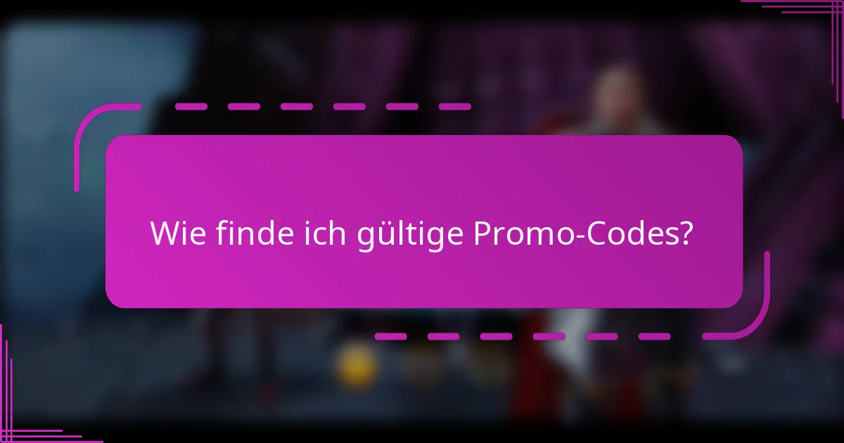 Wie finde ich gültige Promo-Codes?